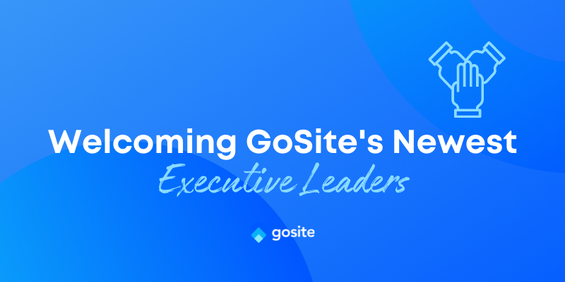 Welcoming GoSite's newest executive leaders