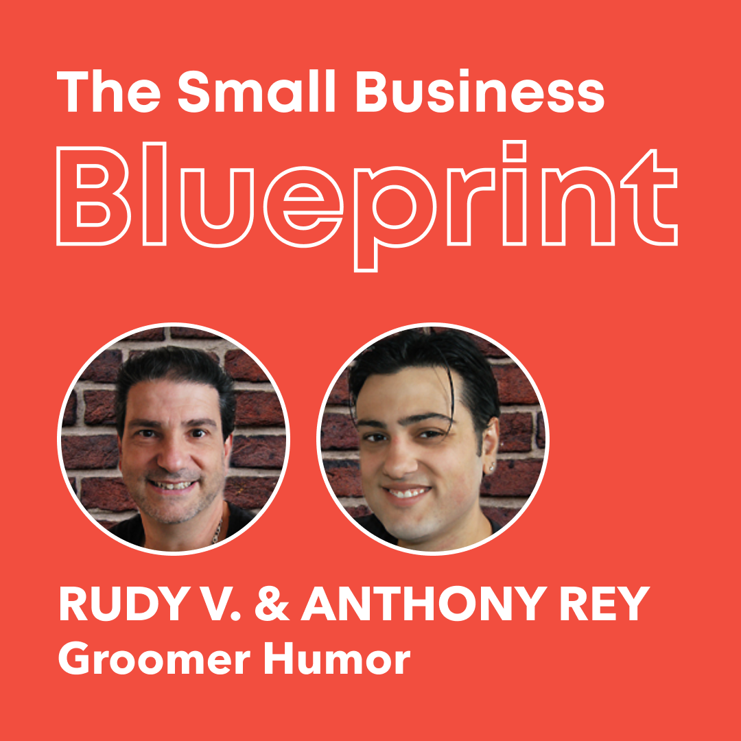 Small Business Blueprint_ Rudy V. & Anthony Rey
